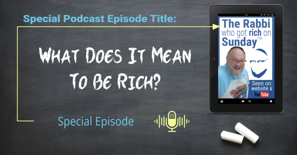 The featured image for the special podcast episode: What Does It Mean To Be Rich?