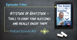 This is the featured image for Attitude of Gratitude - it includes the chalkboard that s the brand of The Rabbi Who Got Rich On Sunday