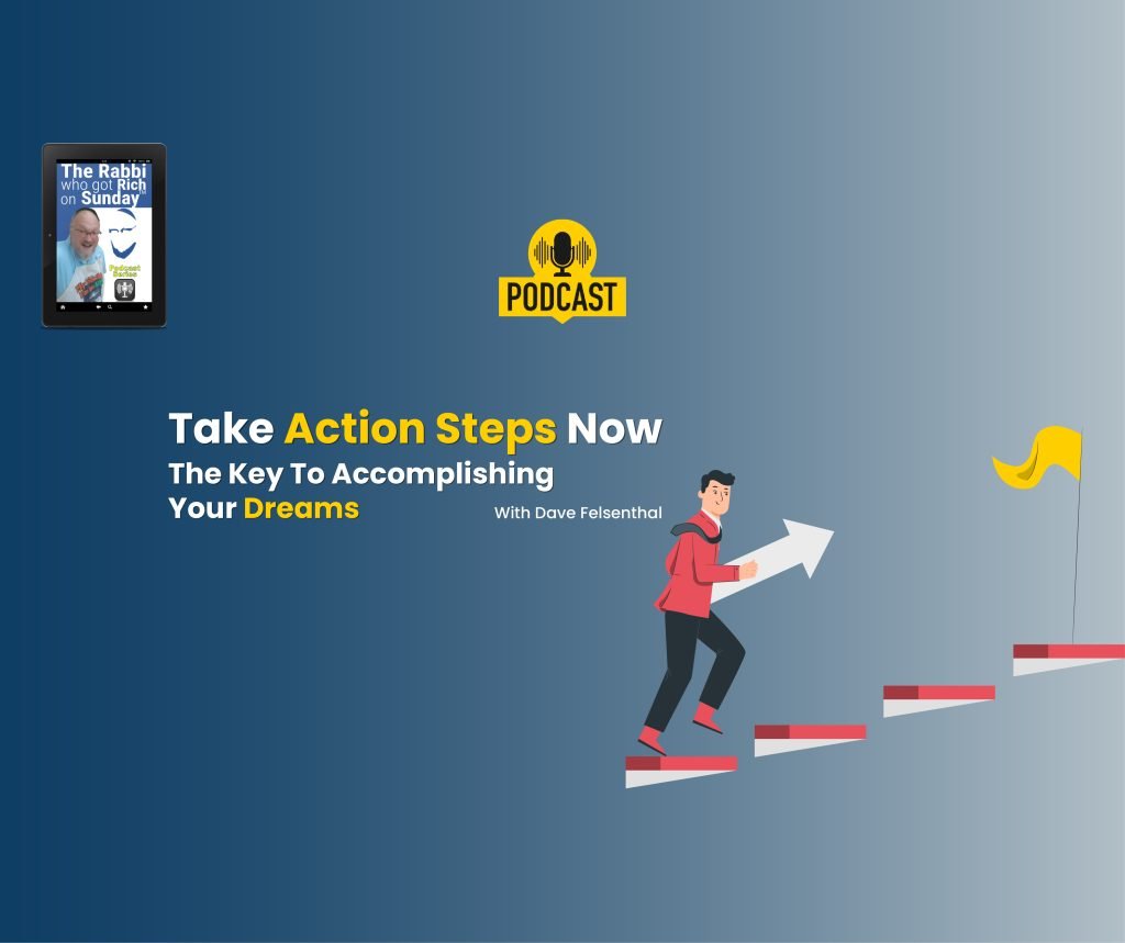 This image shows the icon of a person climbing the stairs of success with the title: Take action steps now – the key to accomplishing your dreams