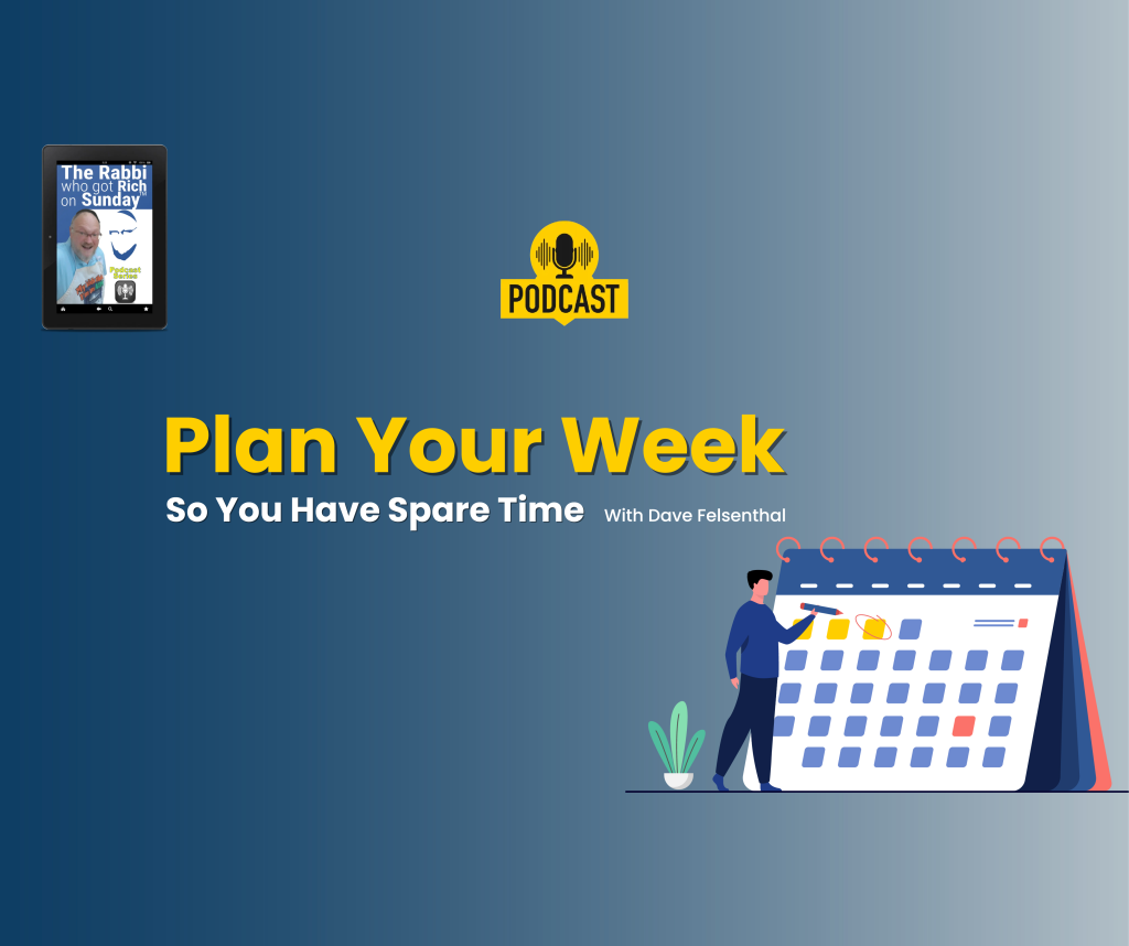 Plan your week, so you have spare time