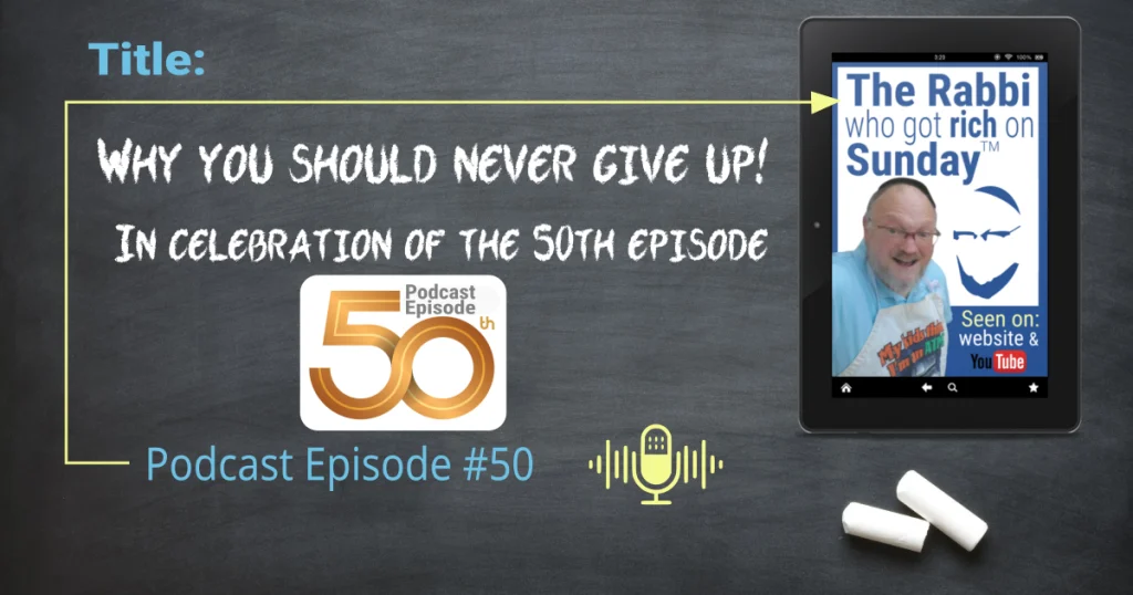 Why you should never give up - special recording for the 50th podcast episode