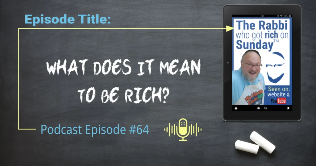 This is the featured image for podcast episode #64; "What Does It Mean To Be Rich?"