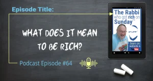 This is the featured image for podcast episode #64; "What Does It Mean To Be Rich?"