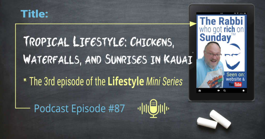 This image shows a chalkboard with the title of the 87th podcast episode, called; "Tropical Lifestyle: Chickens, Waterfalls, and Sunrises in Kauai"